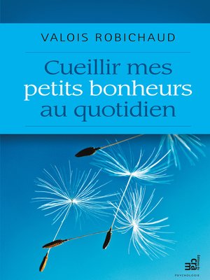 cover image of Cueillir mes petits bonheurs au quotidien